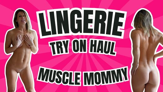 37yo muscle mom show off her body in this lingerie try on haul.
